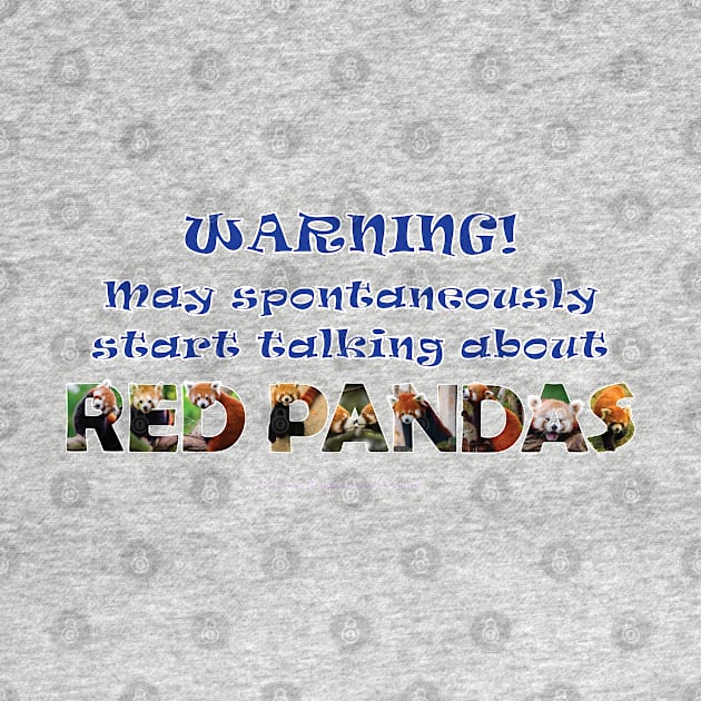 Warning may spontaneously start talking about red panda - wildlife oil painting wordart by DawnDesignsWordArt